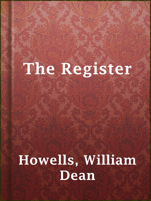 Title details for The Register by William Dean Howells - Wait list